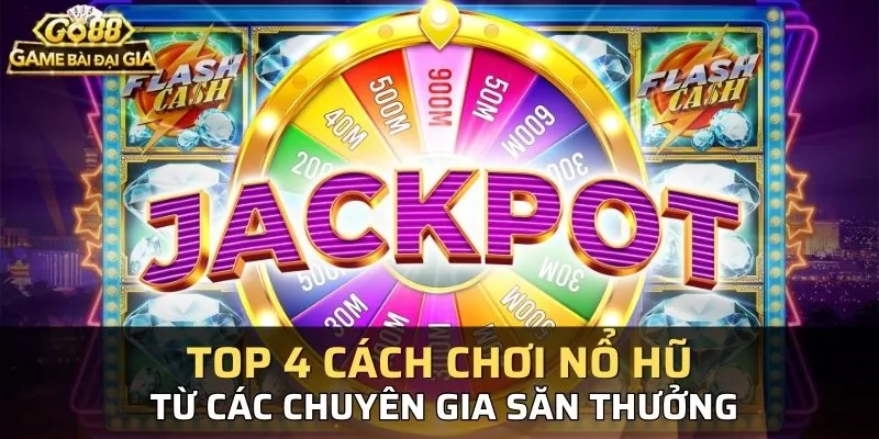 cách chơi Nổ Hũ